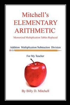 Paperback Mitchell's Elementary Arithmetic - Memorized Multiplication Tables Replaced Book