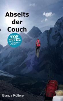 Paperback Abseits der Couch: Wie eine Couchpotatoe die Welt kennenlernt und Unmögliches möglich wird. [German] Book