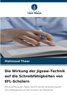 Paperback Die Wirkung der Jigsaw-Technik auf die Schreibfähigkeiten von EFL-Schülern [German] Book