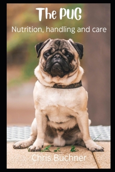Paperback The Pug: Nutrition, Handling and Care Book