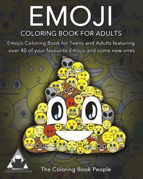 Paperback Emoji Coloring Book for Adults: Emojis Coloring Book for Teens and Adults featuring over 40 of your favourite Emojis and some new ones Book