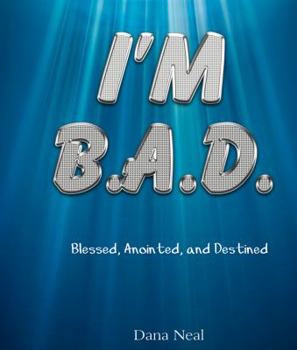 Paperback I'm B.A.D.: Blessed, Anointed & Destined [Large Print] Book