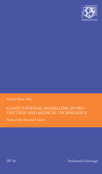 Paperback Computational Modelling in Production and Medical Technology: State of the Art and Visions [German] Book