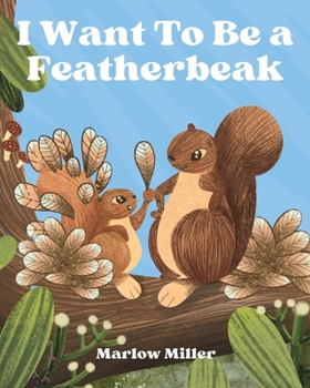 Paperback I Want To Be a Featherbeak Book