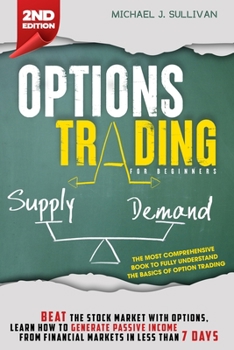 Paperback Options Trading for Beginners: Beat the Stock Market with Options, Learn how to Generate Passive Income from Financial Markets in Less than 7 Days Book