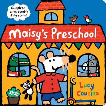 Maisy's Preschool: Complete with Durable Play Scene - Book  of the Maisy