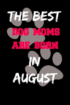 Paperback The Best Dog Moms Are Born In November Journal: Lined notebook / Dog Lovers Gifts for Women: Birthday Gift For Dog Moms/ Funny Dog Lovers Notebook for Book