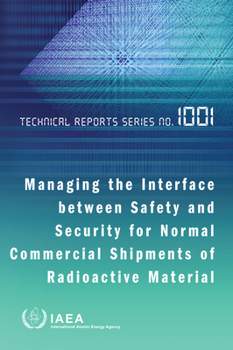 Paperback Managing the Interface Between Safety and Security for Normal Commercial Shipments of Radioactive Material Book