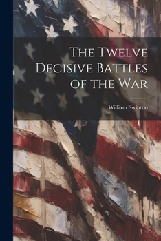 Paperback The Twelve Decisive Battles of the War Book