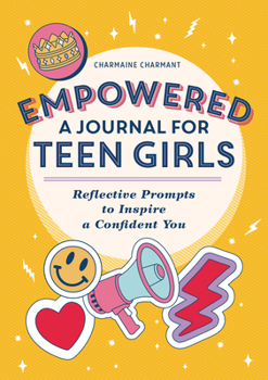 Paperback Empowered: A Journal for Teen Girls: Reflective Prompts to Inspire a Confident You Book