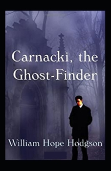 Paperback Carnacki the Ghost-Finder: (Illustrated Edition) Book