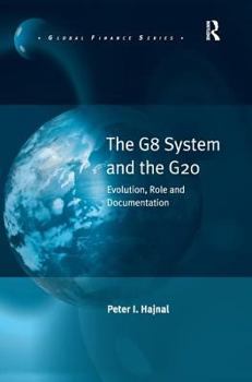 Hardcover The G8 System and the G20: Evolution, Role and Documentation Book