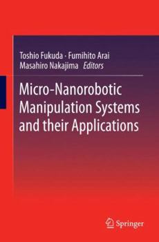 Hardcover Micro-Nanorobotic Manipulation Systems and Their Applications Book