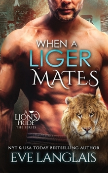 Quand un Ligre S’accouple (Le Clan du Lion) - Book #10 of the A Lion's Pride