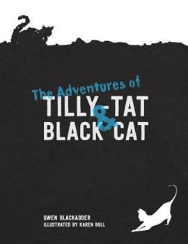 Paperback The Adventures of Tilly-Tat and Black Cat Book