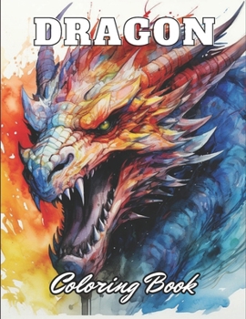 Paperback Dragon Coloring Book for Adults: 100+ High-Quality and Unique Coloring Pages for All Ages Book