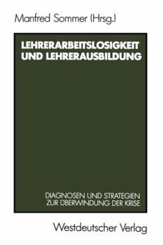 Paperback Lehrerarbeitslosigkeit Und Lehrerausbildung: Diagnosen Und Strategien Zur Überwindung Der Krise [German] Book