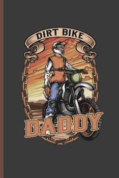 Dirt Bike Daddy: For All Bikers Cyclist Notebooks Gift Sports (6x9) Grid Notebook