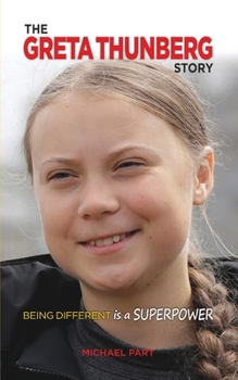Paperback The Greta Thunberg Story: Being Different is a Superpower Book