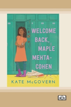 Welcome Back, Maple Mehta-Cohen (Dyslexia-Friendly Edition)