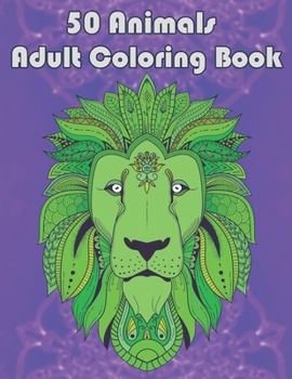 Adult coloring books: V2, 50 Animals coloring book, coloring books for adults relaxation and stress relief, best Animals relaxing patterns w