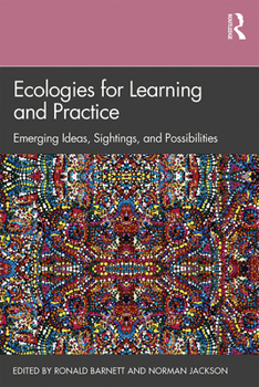 Paperback Ecologies for Learning and Practice: Emerging Ideas, Sightings, and Possibilities Book