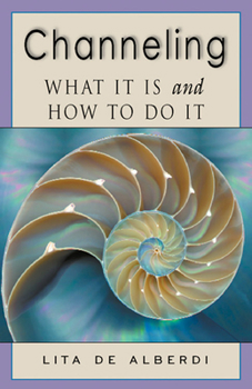 Paperback Channeling: What It Is and How to Do It Book