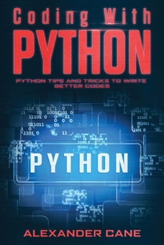 Paperback Coding with Python: Python Tips and Tricks to write better Codes Book
