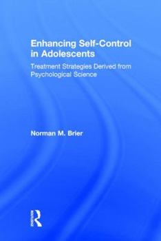 Hardcover Enhancing Self-Control in Adolescents: Treatment Strategies Derived from Psychological Science Book