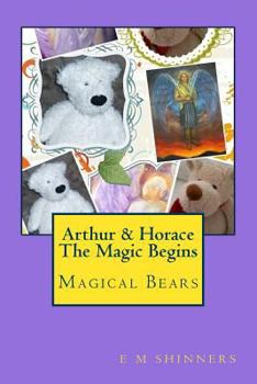 Paperback Arthur & Horace The Magic Begins: Magical Bears Book