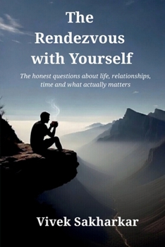 Paperback The Rendezvous with Yourself: The honest questions about life, relationships, time and what actually matters Book