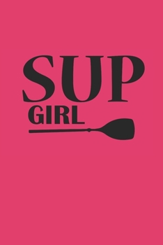 SUP GIRL: Notebook Stand Up Paddling Notizbuch kariert Paddle Planer SUP Journal 6x9 karo
