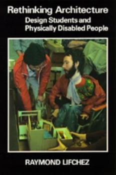 Paperback Rethinking Architecture: Design Students and Physically Disabled People Book
