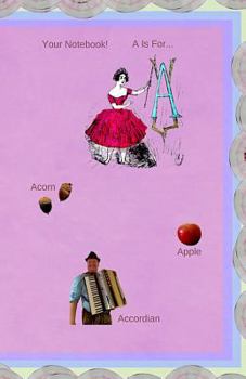 Your Notebook! A Is For ...