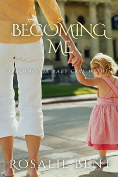 Paperback Becoming me: Finding the Baby Girl Inside Book