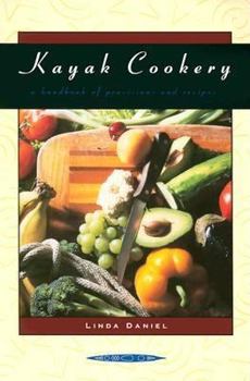 Paperback Kayak Cookery: A Handbook of Provisions and Recipes Book