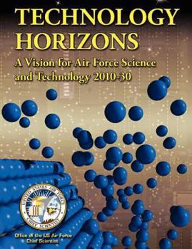 Paperback Technology Horizons: A Vision for Air Force Science and Technology 2010-30 Book