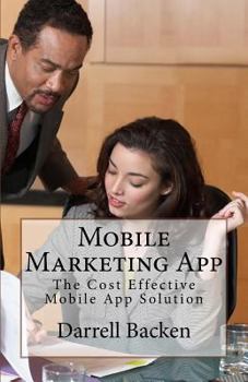 Paperback Mobile Marketing App: Cost Effective Mobile Marketing App Solution Book