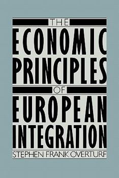 Paperback The Economic Principles of European Integration Book