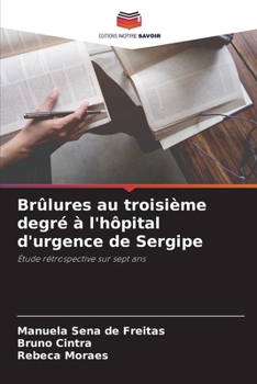 Brûlures au troisième degré à l'hôpital d'urgence de Sergipe: Étude rétrospective sur sept ans