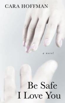 Hardcover Be Safe I Love You [Large Print] Book