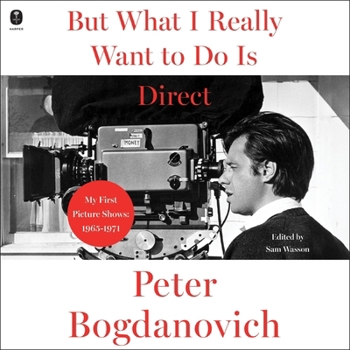Audio CD But What I Really Want to Do Is Direct: My First Picture Shows: 1965-1971 Book