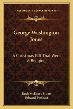 Paperback George Washington Jones: A Christmas Gift That Went A-Begging Book