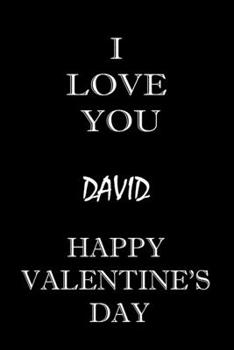 i love you David happy valentine's day: composition notebook :valentine's day gift for an happy valentine day gratitude your lover