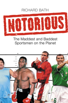 Paperback Notorious: The Maddest and Baddest Sportsmen on the Planet Book