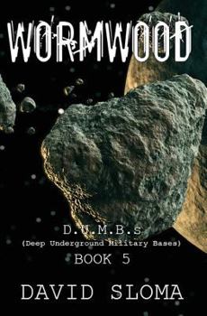 Paperback Wormwood: D.U.M.B.s (Deep Underground Military Bases) - Book 5 Book