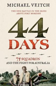 Paperback 44 Days: 75 Squadron and the Fight for Australia Book