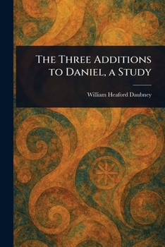 Paperback The Three Additions to Daniel, a Study Book