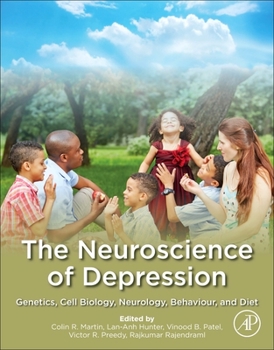 Paperback The Neuroscience of Depression: Genetics, Cell Biology, Neurology, Behavior, and Diet Book