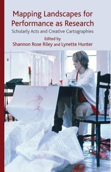 Paperback Mapping Landscapes for Performance as Research: Scholarly Acts and Creative Cartographies Book